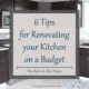 6 Tips for a Budget Kitchen Renovation + Before & Afters
